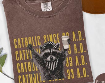Funny Catholic Shirt, Comfort Colors Catholic Since 33 AD Tshirt, trendychristian, Faith Inspired Tee, Faith Sweatshirt, Church Clothing