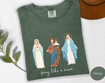Comfort Colors Catholic Mary Shirt: Pray Like A Mom Christian Tee, Catholic Mary mom gift, trendychristian tee