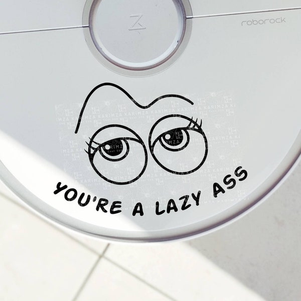 Smirk face svg for robot vacuum cleaner, Sarcastic Decal, Cricut SVG, You Are Lazy Ass Sticker