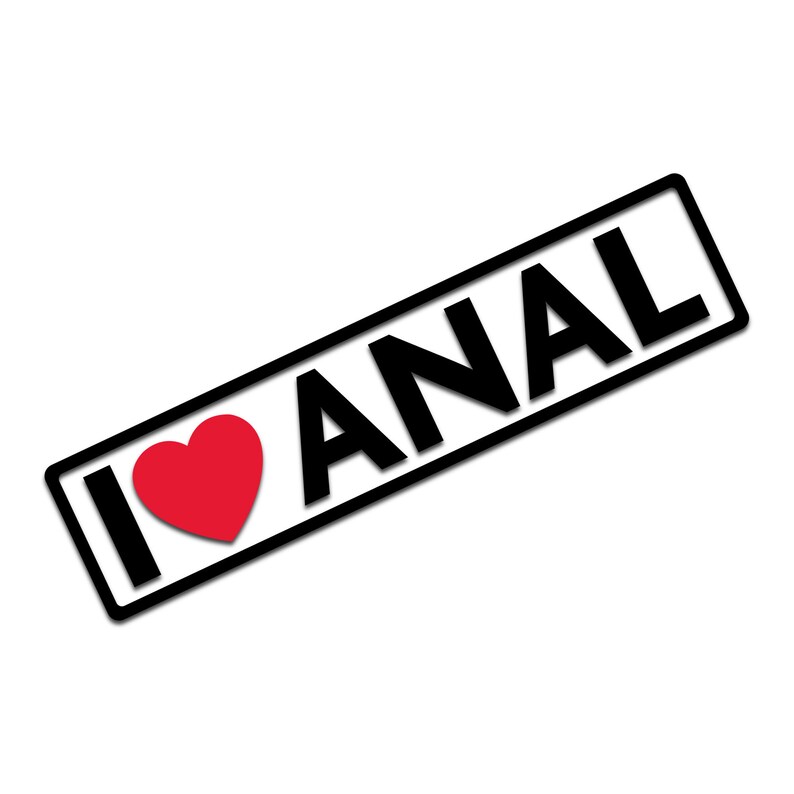 I Love Anus