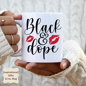 Dope Black, Black girl mug,  Boss Mug for Women, Modern Ceramic Mug, Best Selling mugs, Self Care Mug, Affirmation Mug, Gifts for her