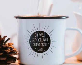 Emaille-Tasse 'Die Welt ist schön' – Perfektes Geschenk für die beste Freundin, Robust & Langlebig, Nachhaltig, kleine Geschenkidee