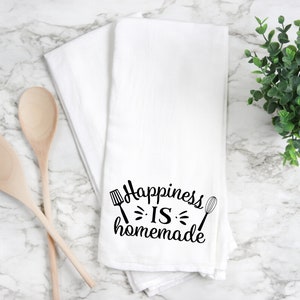 Happiness Is Homemade Flour Sack Towel- Kitchen Towel- Tea Towel- Dish Towel- Kitchen Decor- Home Decor- Housewarming Gift- Wedding Gift-