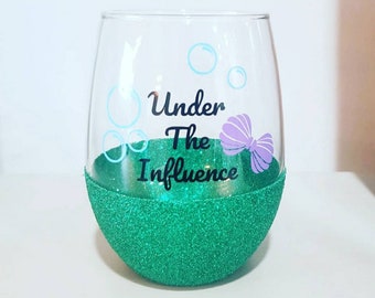 Under The Influence Wine Glass- Glitter Wine Glass- Glitter Stemless Wine Glass- Mermaid Inspired- wine tumbler- wine gift- under sea-disney