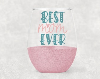 Best Mom Ever Wine Glass- Stemless Glitter Wine Glass- Mothers Day- Wine Gift- Gift for Her- Mom Wine Glass- Mom Gift- Glitter Dipped- Wine