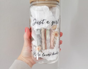 Just A Girl Who Loves Books Glass Tumbler- Girls Tumbler- Book Lover Glass- Bamboo lid & straw- Reading Glass- Iced Coffee Tumbler- Floral