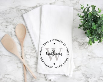 Personalized This Kitchen Is Seasoned With Love Flour Sack Towel- Kitchen Towel- Tea Towel- Dish Towel- Kitchen Decor-Wedding Gift-Home Gift