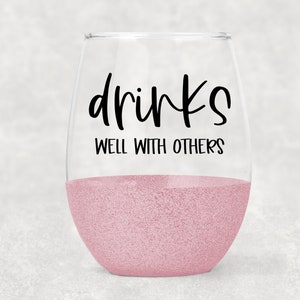Drinks Well With Others Wine Glass- Stemless Glitter Wine Glass-Mothers Day- Glitter Wine Tumbler- Wine- Funny Wine Glass- Wine Lover- Gift