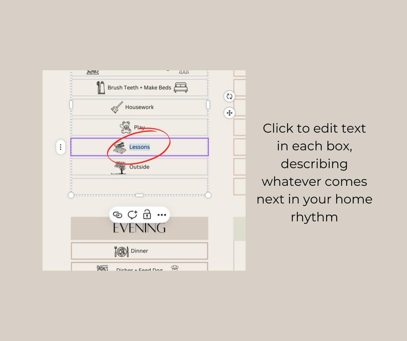 May include: A visual schedule for a daily routine with boxes for different activities, including "Brush Teeth + Make Beds", "Housework", "Play", "Lessons", and "Outside". The schedule also includes a section for "Evening" with boxes for "Dinner" and "Dishes & Food Prep".