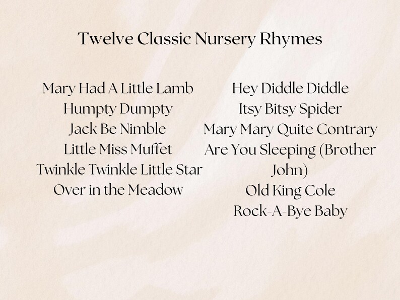 May include: A cream-colored background with the text "Twelve Classic Nursery Rhymes." The image lists twelve popular nursery rhymes, including "Mary Had a Little Lamb," "Humpty Dumpty," and "Twinkle Twinkle Little Star."