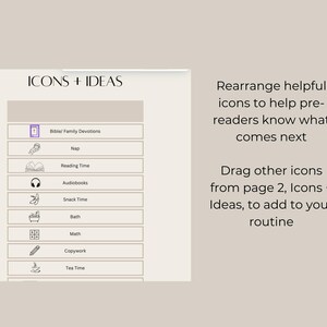 May include: A white board with black text and icons. The text reads "Icons + Ideas". The icons represent different activities, such as reading time, snack time, and bath time. The text also reads "Rearrange helpful icons to help pre-readers know what comes next. Drag other icons from page 2, Icons + Ideas, to add to your routine."