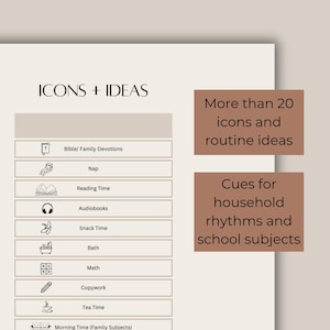 May include: A printable worksheet with icons and text for a daily routine. The worksheet includes icons for activities like Bible study, nap time, reading time, audiobooks, snack time, bath time, math, copywork, tea time, and morning time. The text "Icons + Ideas" is at the top of the worksheet. The text "More than 20 icons and routine ideas" is in a brown box on the right side of the worksheet. The text "Cues for household rhythms and school subjects" is in a brown box below the first box.