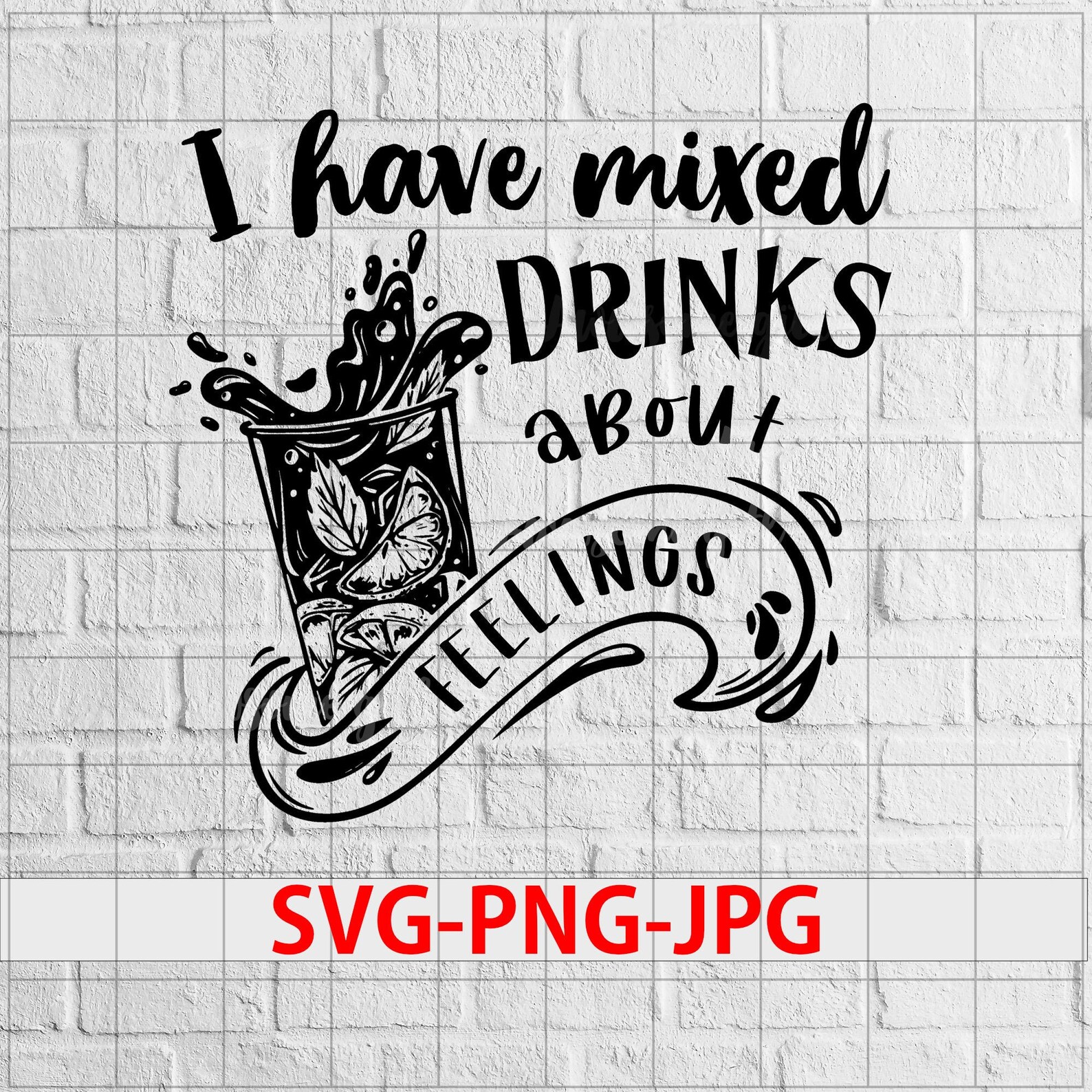 I Have Mixed Drinks About Feelings Svg Png Jpegfunny Etsy