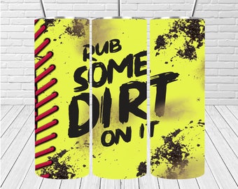 Rub some dirt on it 20oz tumbler
