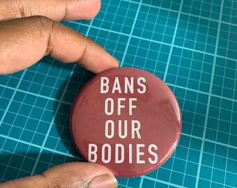 Prohibición de nuestros cuerpos Botón Pinback 2-1/4 pulgadas