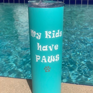 My Kids Have Paws - Custom Engraved YETI Tumbler – Sunny Box