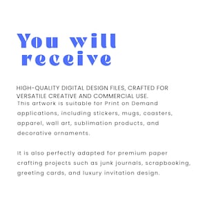 May include: A white background with blue text stating "You will receive." The text details high-quality digital design files for versatile creative and commercial use, suitable for applications such as stickers, apparel, and wall art.