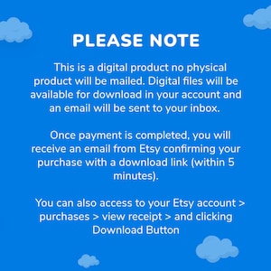 Peut inclure: Fond bleu avec des nuages blancs et le texte "PLEASE NOTE". Le texte explique qu'il s'agit d'un produit num&eacute;rique, et que les fichiers num&eacute;riques seront disponibles au t&eacute;l&eacute;chargement apr&egrave;s l'achat. Des instructions sont fournies pour acc&eacute;der aux fichiers.