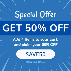 May include: Blue and white graphic with a blue background and white text that reads "Special Offer GET 50% OFF Add 4 items to your cart, and claim your 50% OFF SAVE50 Little Art Studio"