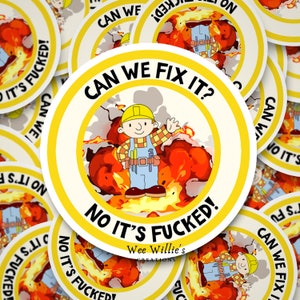 Builder, Can We Fix It, No It&#39;s F***, Fix it, Sticker, Hard Hat Sticker, Men&#39;s Sticker, Men, Funny, Humor, Leaver