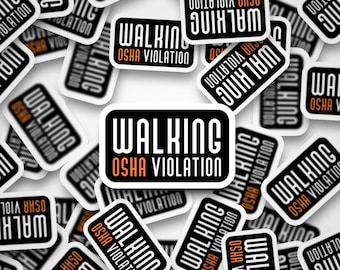 May include: A collection of black and white stickers with the text "WALKING OSHA VIOLATION" in a bold, sans-serif font. The stickers have rounded corners and a black border, with the words "OSHA VIOLATION" in orange. The stickers are scattered on a white surface.