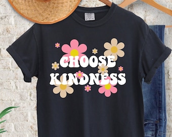 Choose kindness shirt, just be kind shirt, retro kindness, kindness quote shirt, kindness, be kind shirt, Aesthetic shirt, Positive shirt