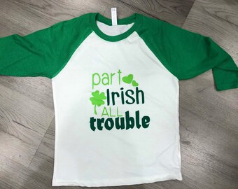 tee Doryti Part Irish All Trouble Funny St Patricks Day Unisex Sweatshirt