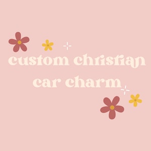 CUSTOM Christian Car Charm | Christian Car accessories | Christian gift | car charm | car accessories | bible verse car charm