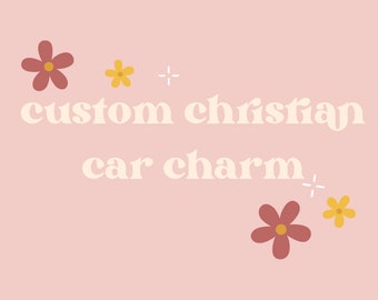 CUSTOM Christian Car Charm | Christian Car accessories | Christian gift | car charm | car accessories | bible verse car charm