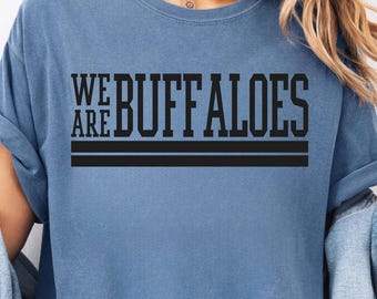 We Are Buffaloes SVG, PNG, EPS, dxf, Buffaloes Team Mascot Sublimation, Buffaloes Spirit Shirt Design, Buffaloes School Sport Cut File