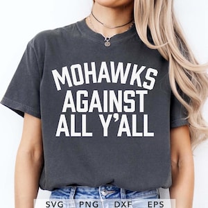 Mohawks Against All Y'All SVG, archivo de corte Cricut Team Pride, PNG School Spirit Game Day (descarga digital)