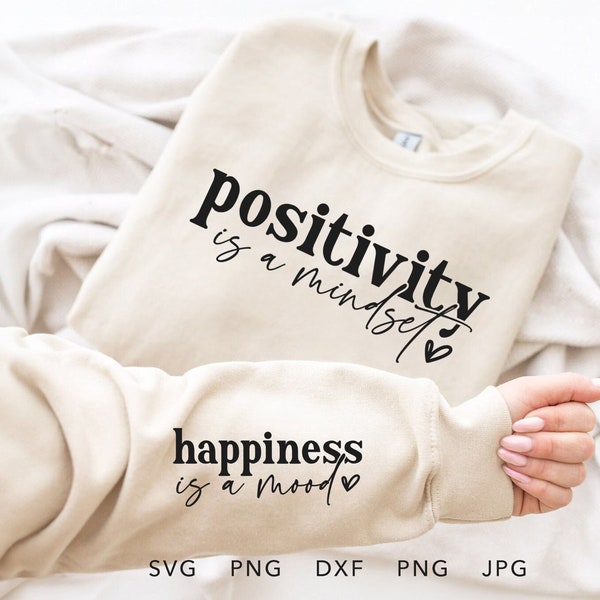 Positivity Is A Mindset Happiness Is A Mood SVG, PNG, DXF, Eps, Trendy Inspirational Sleeve Shirt Sublimation, Motivational Quote Cricut