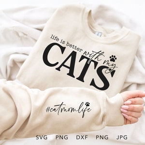La vie est meilleure avec mes chats SVG, PNG, DXF, Jpg, Eps, sublimation de chemise à manches longues de vie de maman de chat à la mode, cadeau pour la mère des chats fichier de coupe Cricut