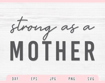 Free Free 87 Strong As A Mother Svg Free SVG PNG EPS DXF File