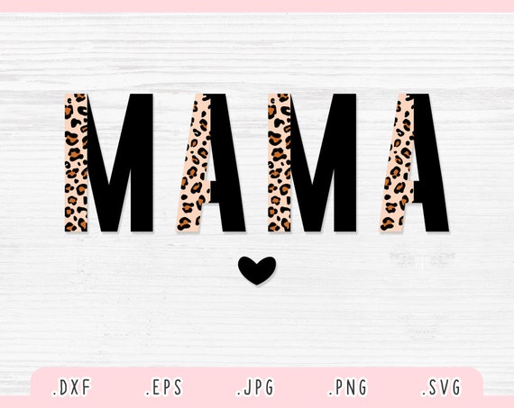 Mama Leopard SVG Dxf Jpg Png Eps Mother Svg Mama Cut - Etsy