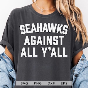 Seahawks SVG, PNG, EPS, dxf, Seahawks Against All Y&#39;All Cut File, Seahawks School Sport Team Cricut, Trendy Spirit Shirt Sublimation