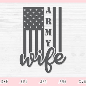 Army Wife SVG,Eps,DXF,Jpg,Png,America Flag Cut File Cricut Silhouette,American Flag Clipart,America Army Wife Svg,Wifey Svg,America Flag Svg