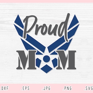 Proud Air Force Mom SVG,Eps,DXF,Jpg, Png, Air Force Mom SVG, American Army Svg, Proud Mom Svg, Soldier Home Coming Svg, Proud Mom Svg Cricut