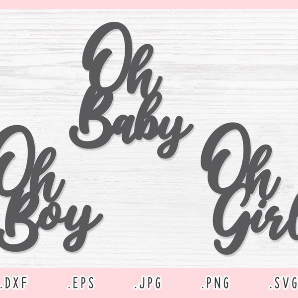 Oh Baby SVG, Oh Boy Svg, Oh Girl Svg, EPS, Jpg, Dxf, Png, Newborn Svg, Pregnancy SVG, Cake Topper Svg, Baby Shower Svg, Cricut, Silhouette