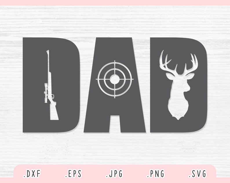 Hunter Dad SVG DXF JPG PNG EPS, Hunting Dad Cut File Cricut Silhouette, Father SVG, Dad Shirt Sublimation PNG, Dad SVG, Daddy Clipart, Hunting SVG