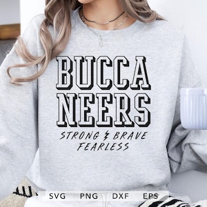 Buccaneers SVG, PNG, dxf, eps Buccaneers Strong Brave Fearless Cut File, Buccaneers Spirit Shirt Sublimation Design File, Game Day Cricut