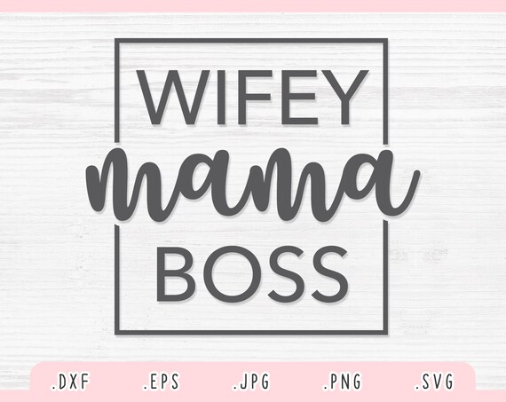 svg Hustle svg Cut File Wife Mom Boss Svg Motherhood dxf Svg files for ...