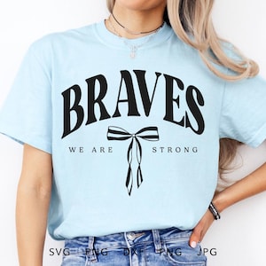 Braves Coquette SVG, PNG, dxf, jpg, eps, Trendy Arched Braves Strong Cut File, Braves School Mascot Cricut, Braves Team Spirit