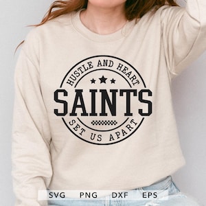 Saints SVG, PNG, dxf, eps, Saints Team Spirit Shirt Sublimation, Saints Game Day, Hustle and Heart Set Us Apart Cricut