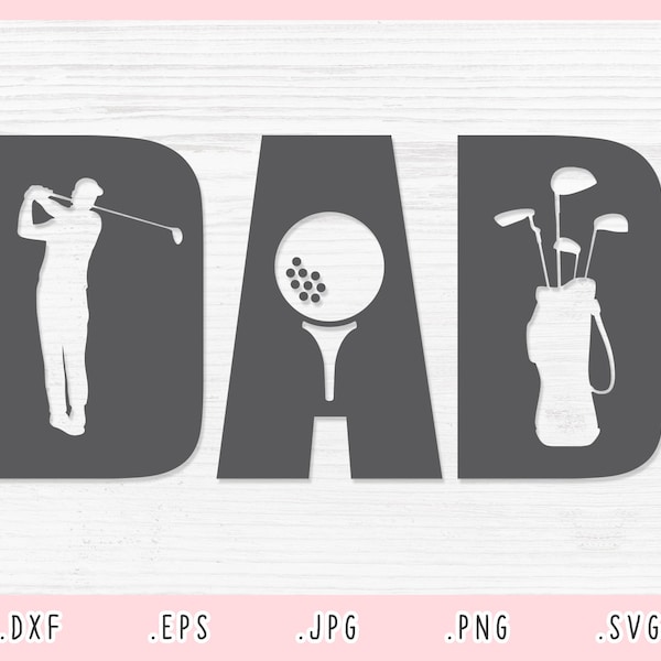 Golfer Dad SVG, Dxf, Jpg, Png, Eps, Golfer Dad Cut File Cricut Silhouette, Father Svg, Dad Shirt Svg, Dad Svg, Daddy Clipart, Golf SVG