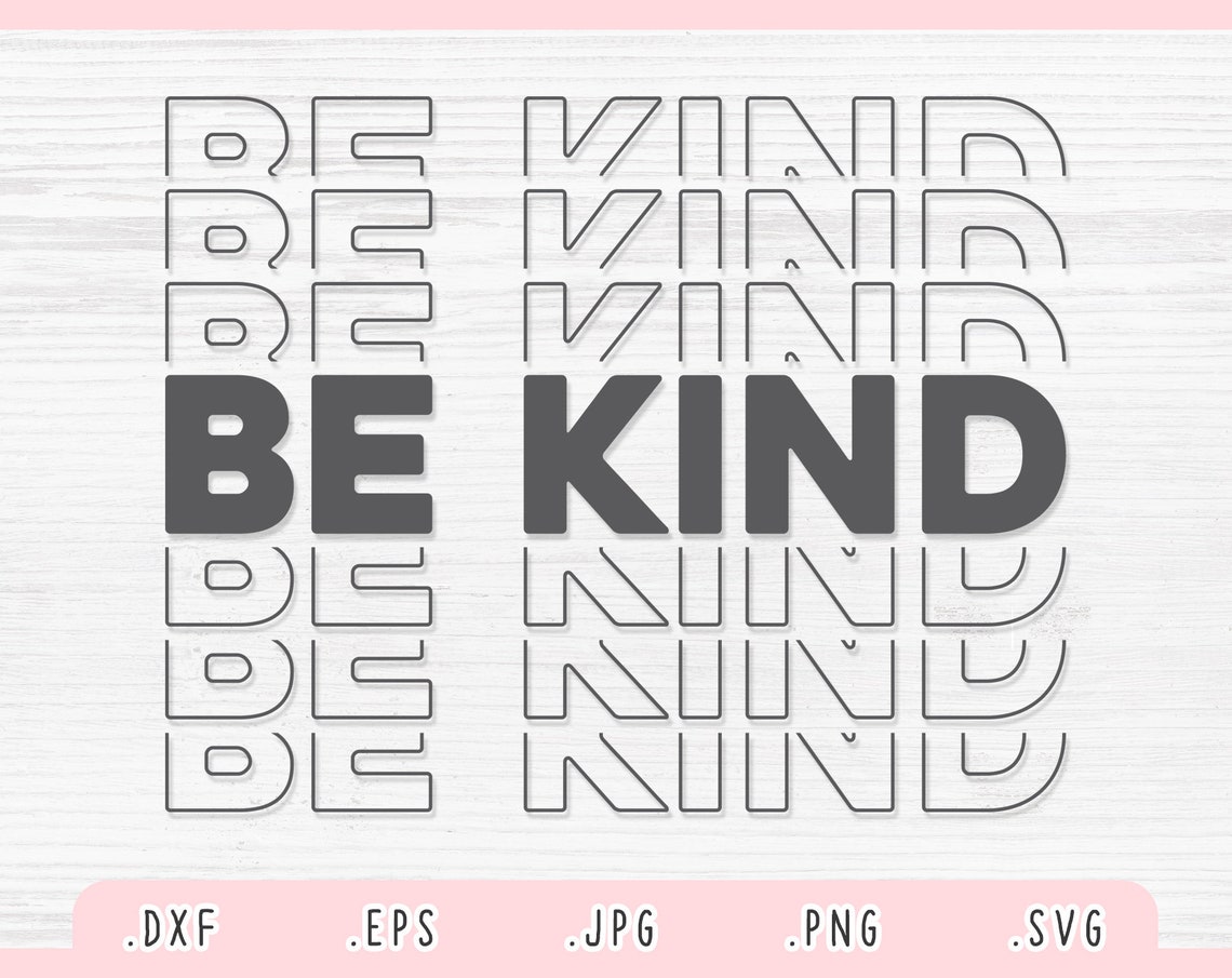 Be Kind SVG Dxfjpgpng Be Kind Clipart Be Kind Cut File Etsy