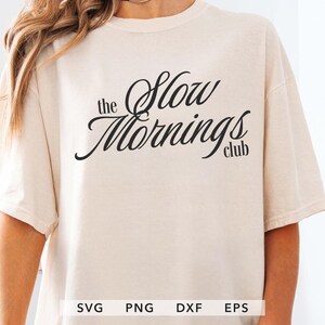 Slow mornings vibes PNG SVG for Cricut projects, Vintage slow morning club digital download shirt design