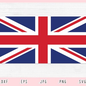 Royaume-Uni Flag SVG, Eps, DXF, Jpg, Png, Union Jack Flag Cut File for Cricut and Silhouette, British England Clipart, UK England Vector
