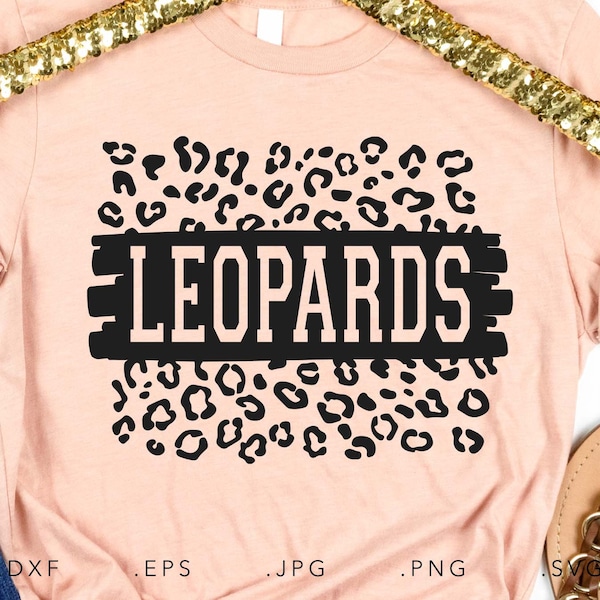 Leopards SVG, PNG ,dxf, jpg, eps, Leopards Leopard Print Sublimation, Leopards School Team Mascot, Leopards Spirit Shirt, Leopards Cut File