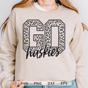 GO Huskies svg, png, dxf, eps, Huskies Leopard Print Sublimation, Huskies School Team Mascot, GO Huskies Spirit Shirt Cut File